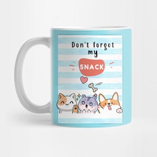 Don’t forget my snack Mug